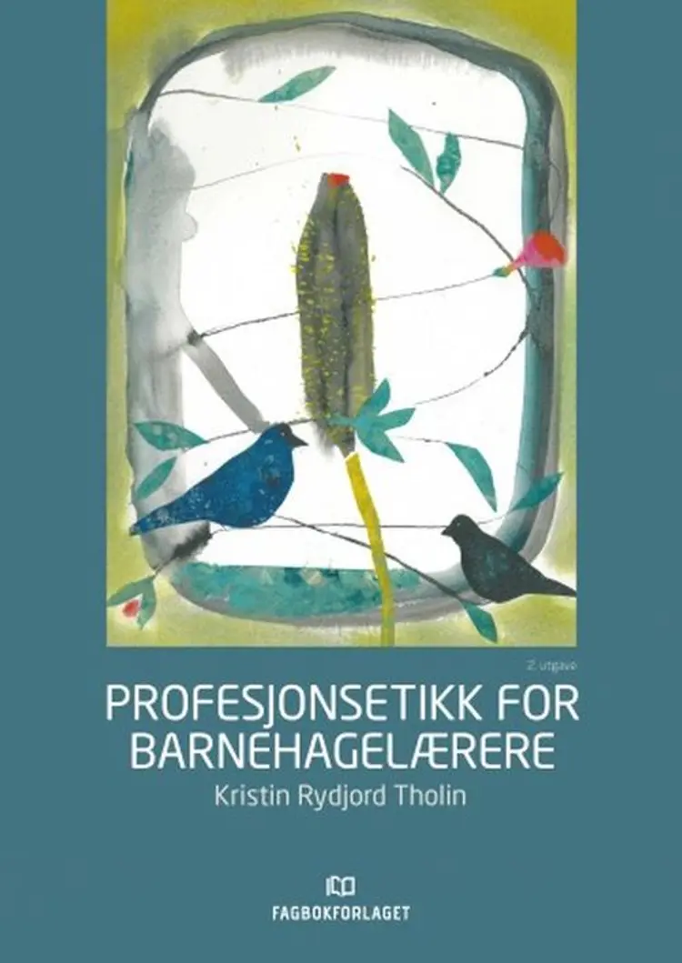 Profesjonsetikk for barnehagelærere af Kristin Rydjord Tholin