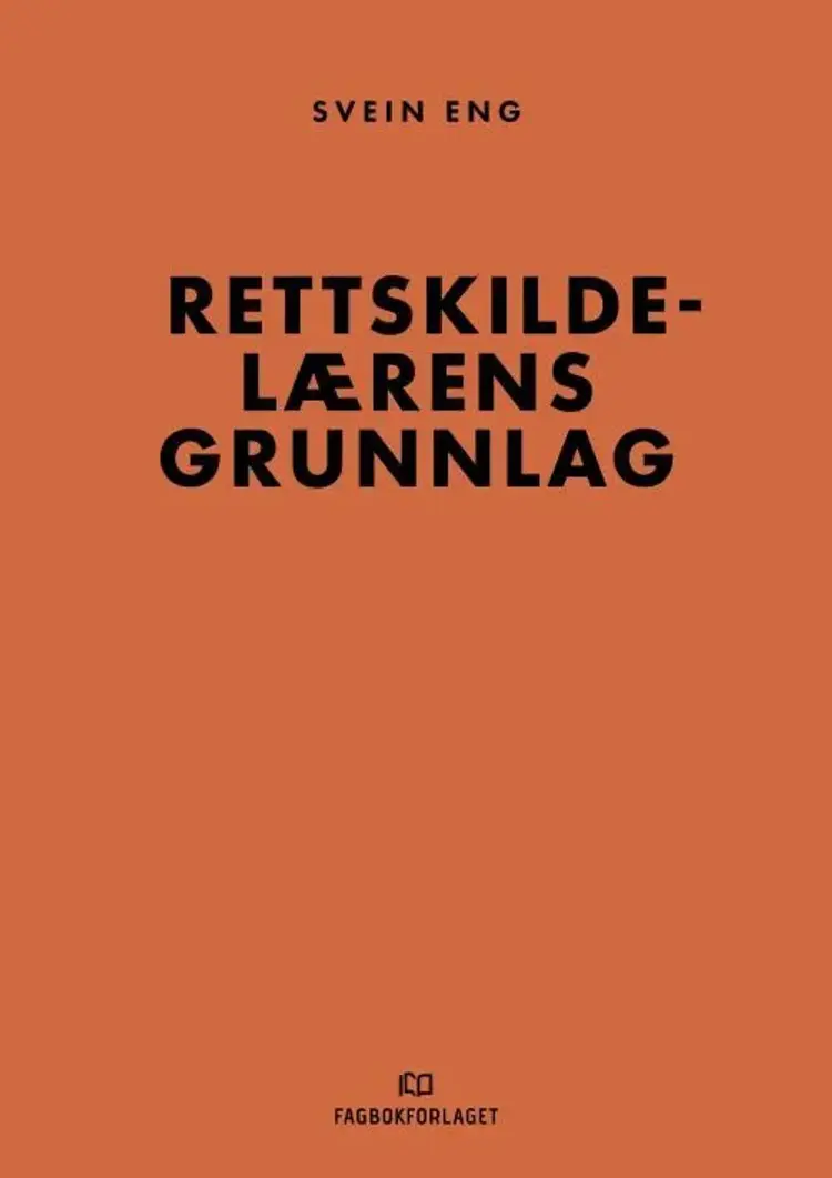 Rettskildelærens grunnlag af Svein Eng