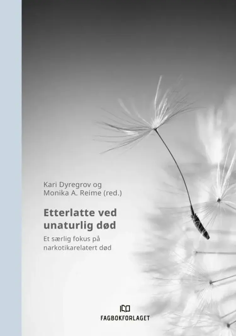 Etterlatte ved unaturlig død : et særlig fokus på narkotikarelatert død af Kari Dyregrov