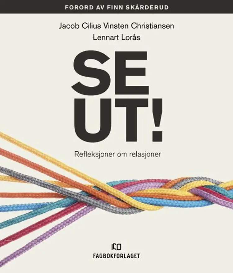 Se ut! : refleksjoner om relasjoner af Jacob Cilius Vinsten Christiansen