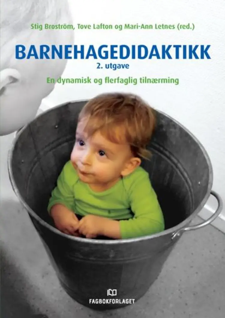 Barnehagedidaktikk : en dynamisk og flerfaglig tilnærming (2. utg.) af Tove Lafton