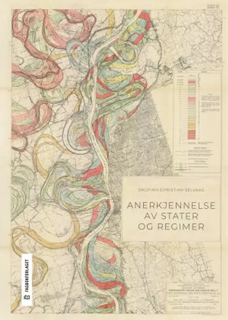 Anerkjennelse av stater og regimer af Dagfinn Christian Selvaag