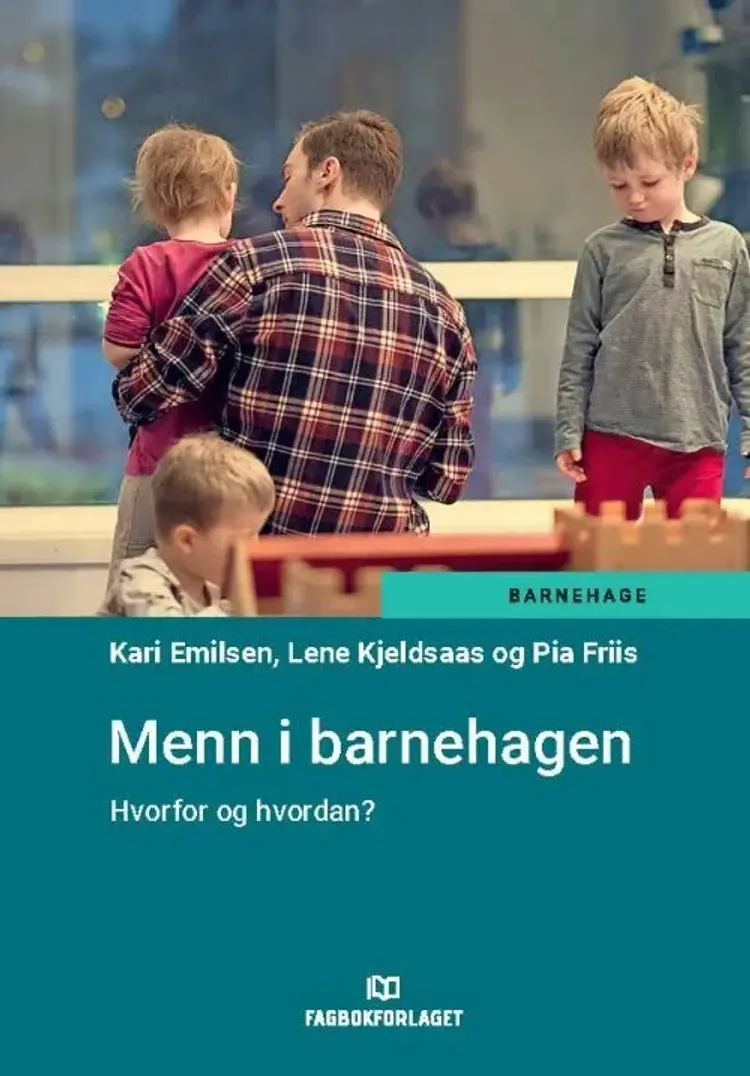 Menn i barnehagen : hvorfor og hvordan? af Kari Emilsen