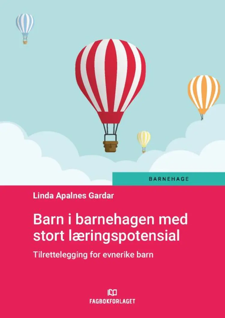 Barn i barnehagen med stort læringspotential : tilrettelegging for evnerike barn af Linda Apalnes Gardar
