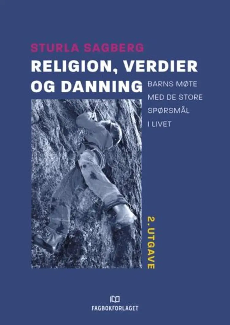 Religion, verdier og danning : barns møte med de store spørsmål i livet af Sturla Sagberg