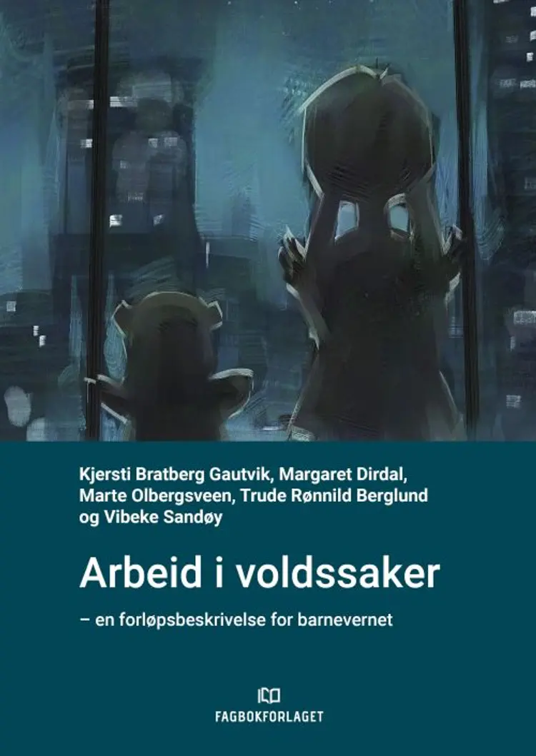 Arbeid i voldssaker : en forløpsbeskrivelse for barnevernet af Kjersti Bratberg Gautvik m.fl.