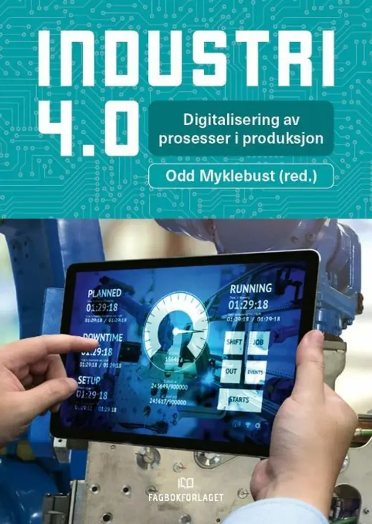 Industri 4.0 : digitalisering av prosesser i produksjon af Odd Myklebust (red.)