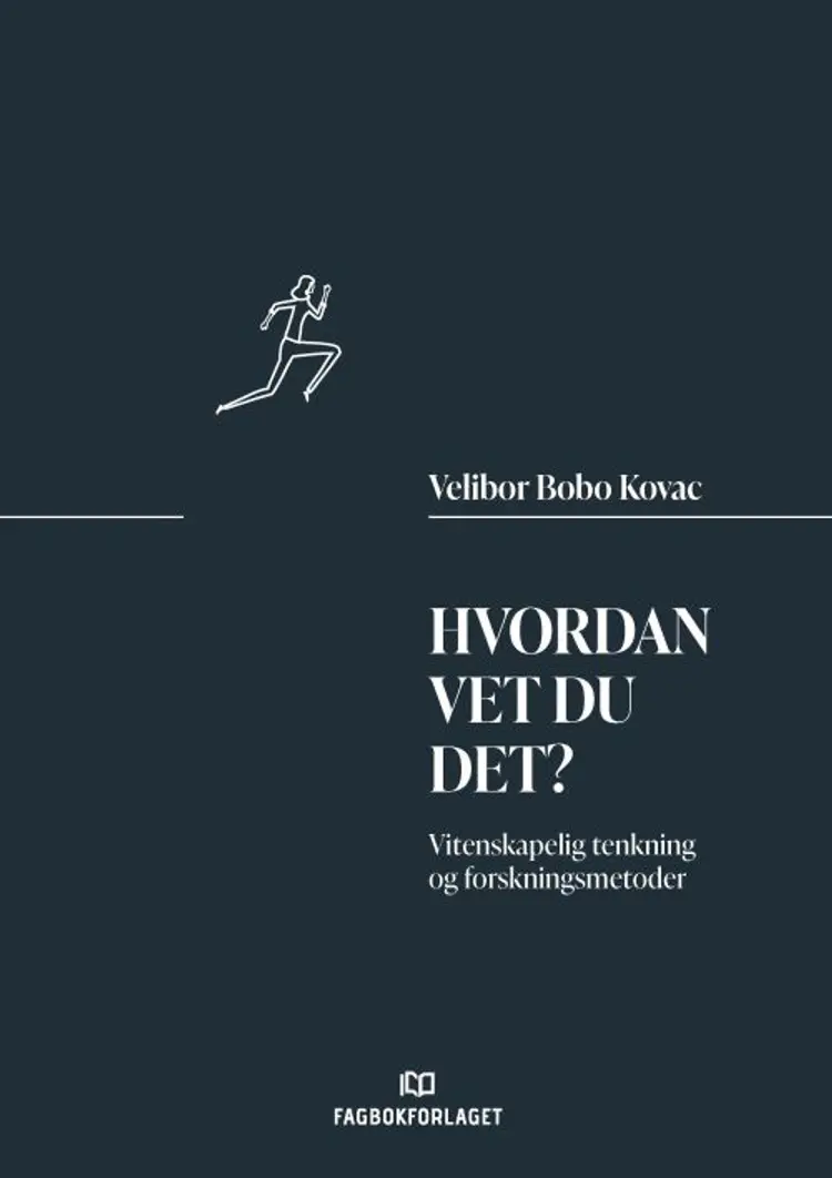 Hvordan vet du det? : vitenskaplig tenkning og forskningsmetoder af Velibor Bobo Kovac