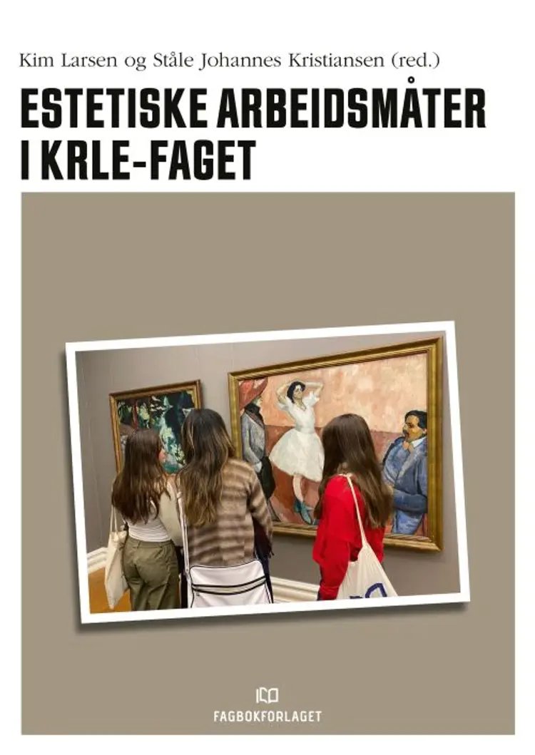 Estetiske arbeidsmåter i KRLE-faget af Kim Larsen