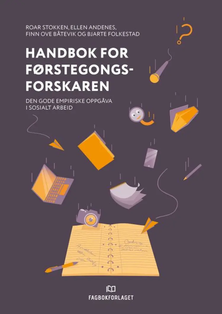 Handbok for førstegongsforskaren : den gode empiriske oppgåva i sosialt arbeid - den gode empiriske oppgåva i sosialt arbeid, Roar Stokken af Roar Stokken