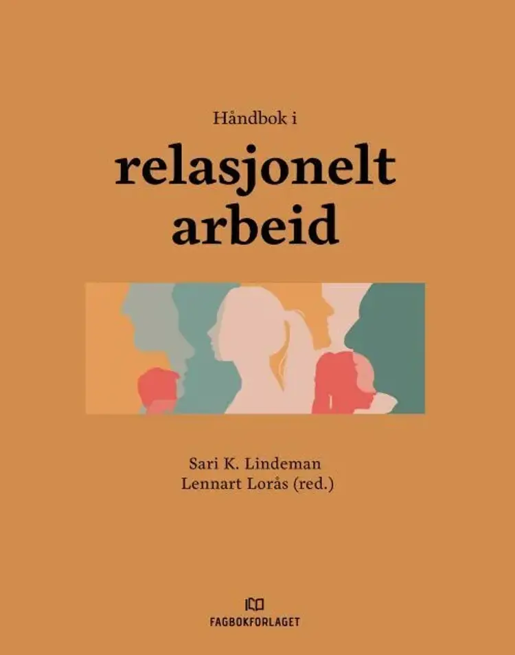 Håndbok i relasjonelt arbeid af Sari K. Lindeman