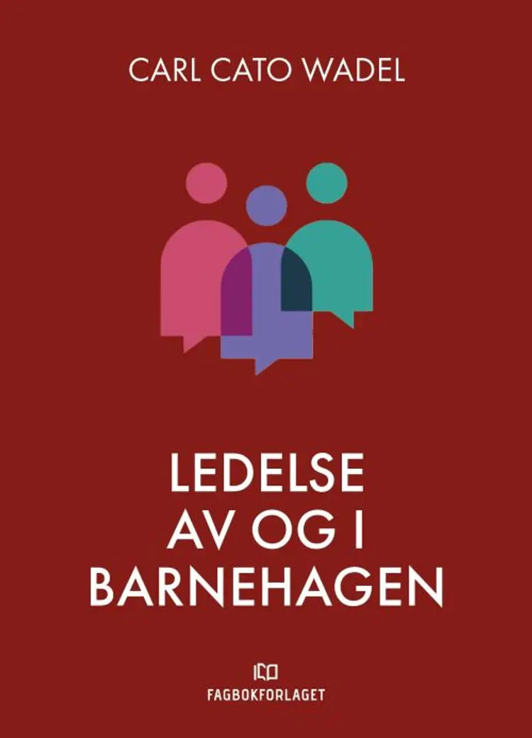 Ledelse av og i barnehagen af Carl Cato Wadel