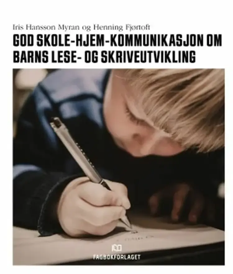 God skole-hjem-kommunikasjon om barns lese- og skriveutvikling af Iris Hansson Myran
