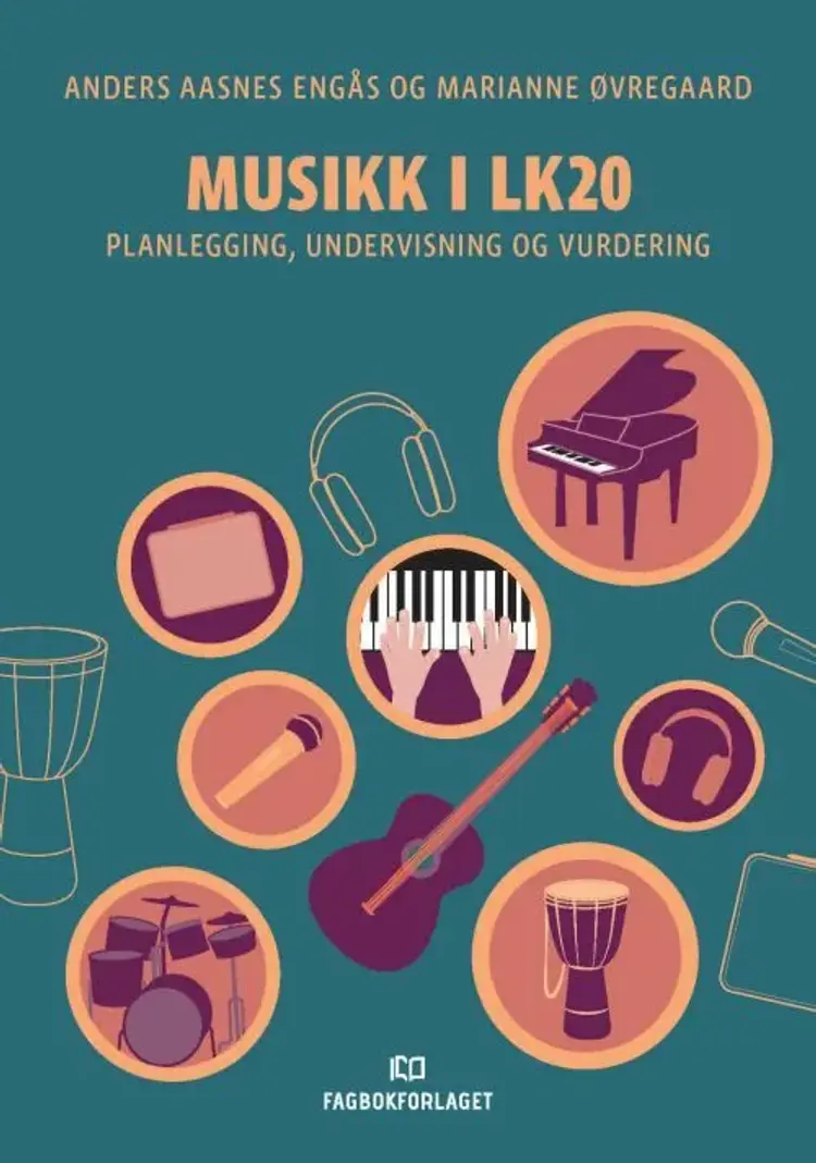 Musikk i LK20 : planlegging, undervisning og vurdering af Anders Aasnes Engås