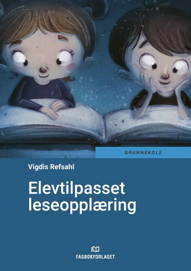 Elevtilpasset leseopplæring : 1. - 4. trinn af Vigdis Refsahl