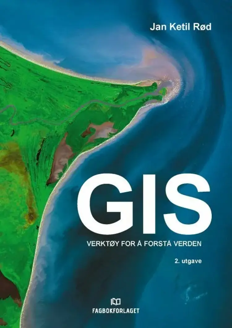 GIS : verktøy for å forstå verden af Jan Ketil Rød