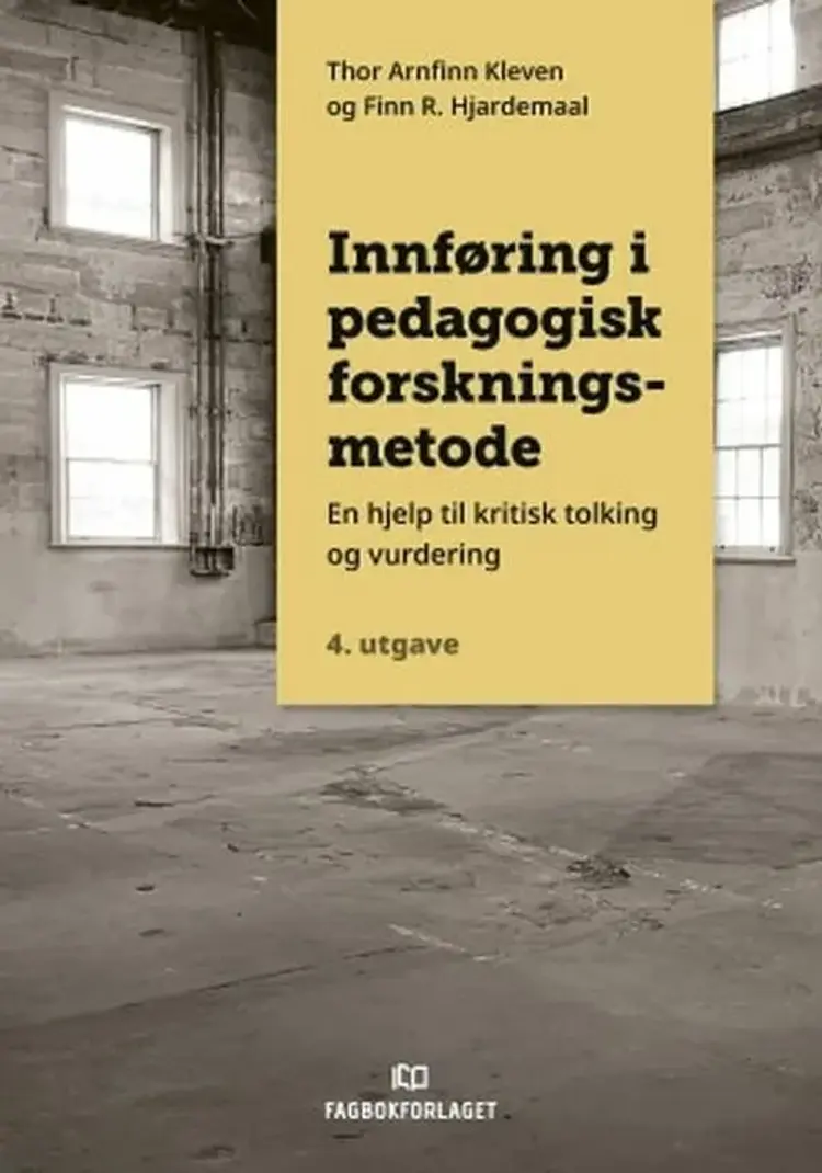 Innføring i pedagogisk forskningsmetode : en hjelp til kritisk tolking og vurdering af Thor Arnfinn Kleven
