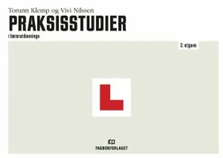 Praksisstudier i lærerutdanninga - Vivi Nilssen, Torunn Klemp af Torunn Klemp
