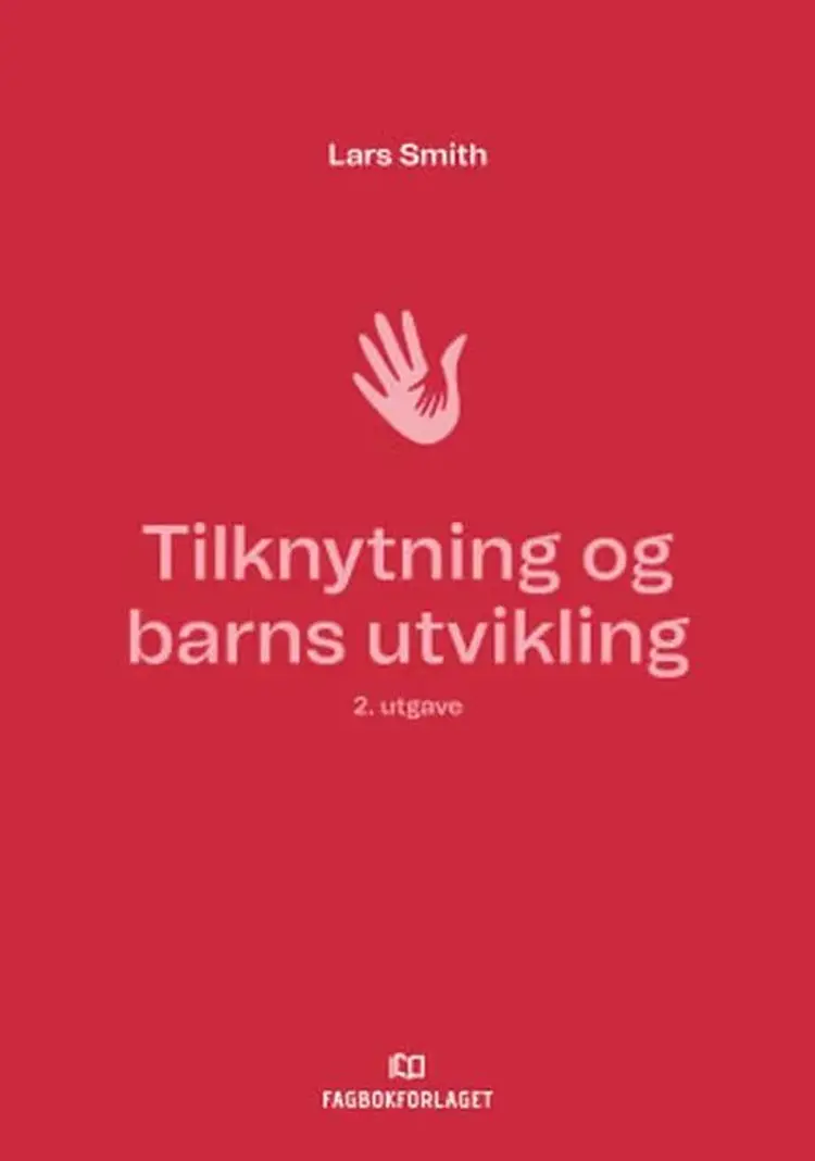 Tilknytning og barns utvikling af Lars Smith