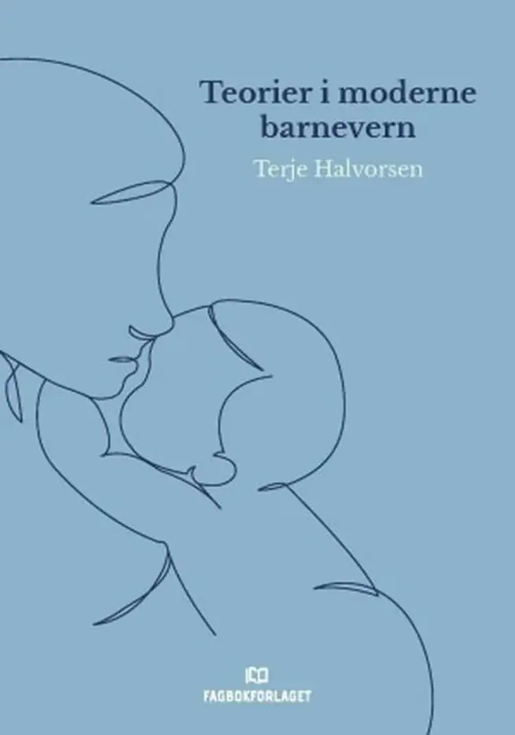 Teorier i moderne barnevern af Terje Halvorsen