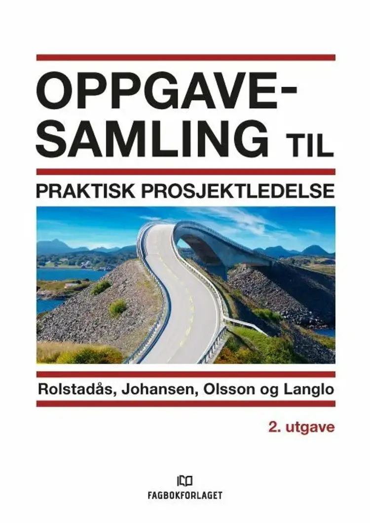 Oppgavesamling til Praktisk prosjektledelse af Asbjørn Rolstadås m.fl.