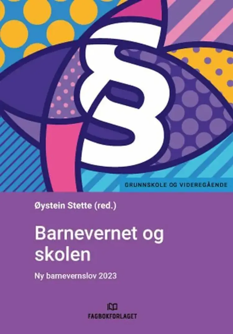 Barnevernet og skolen : ny barnevernslov 2023 af Øystein Stette (red.)