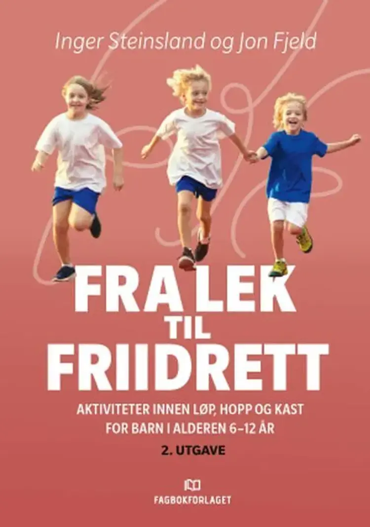 Fra lek til friidrett : aktiviteter innen løp, hopp og kast for barn i alderen 6-12 år af Inger Steinsland