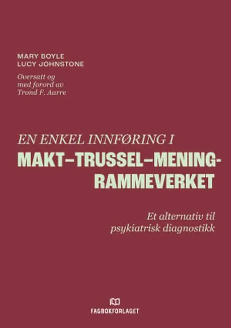 En enkel innføring i makt-trussel-mening-rammeverket : et alternativ til psykiatrisk diagnostikk af Mary Boyle