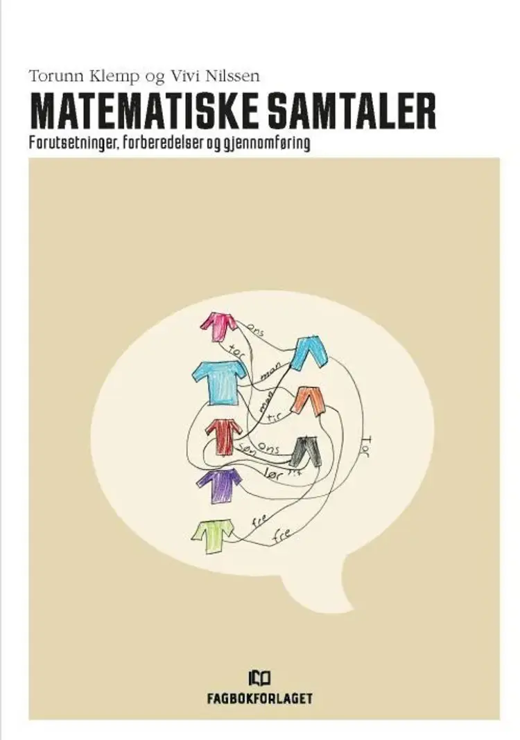 Matematiske samtaler : forutsetninger, forberedelser og gjennomføring af Torunn Klemp