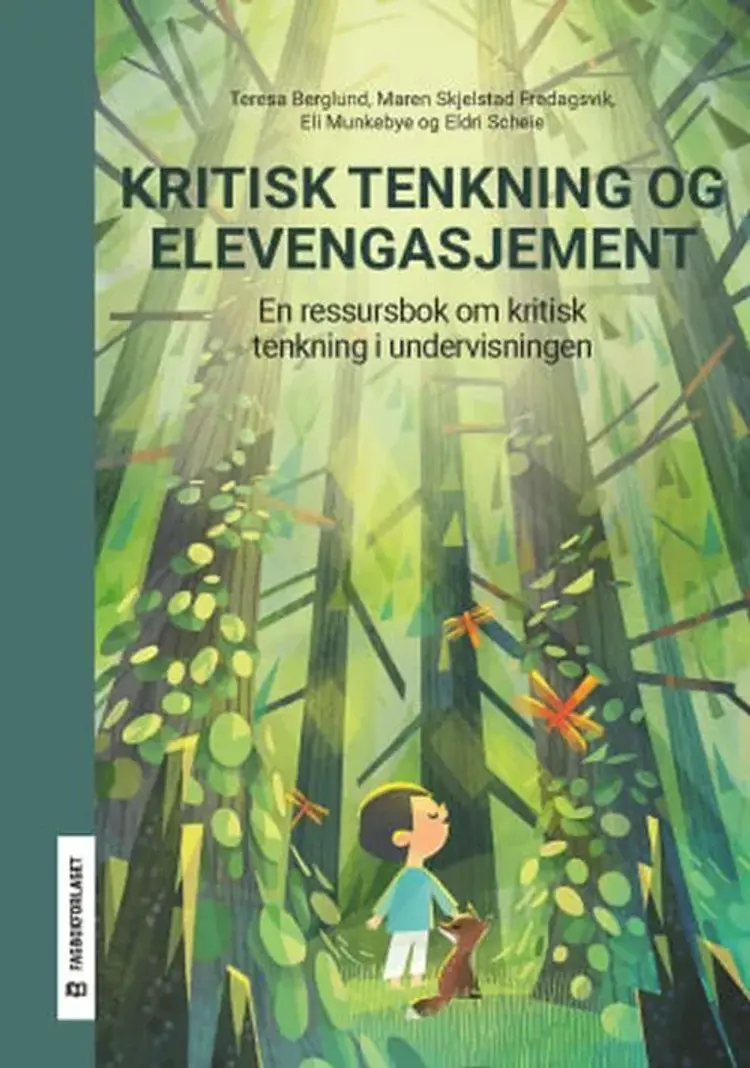 Kritisk tenkning og elevengasjement : en ressursbok om kritisk tenkning i undervisningen af Teresa Berglund