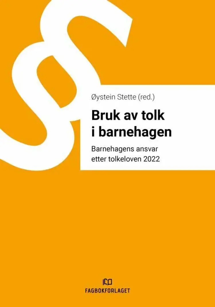 Bruk av tolk i barnehagen : barnehagens ansvar etter tolkeloven 2022 af Øystein Stette (red.)