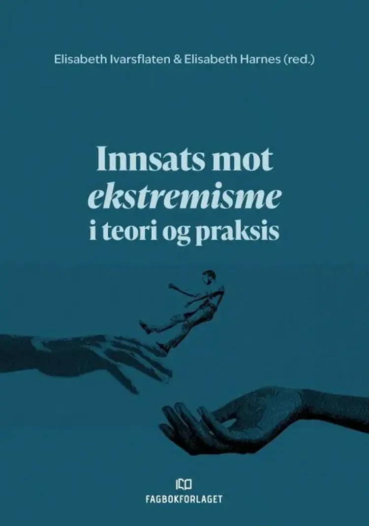 Innsats mot ekstremisme i teori og praksis af Elisabeth Ivarsflaten