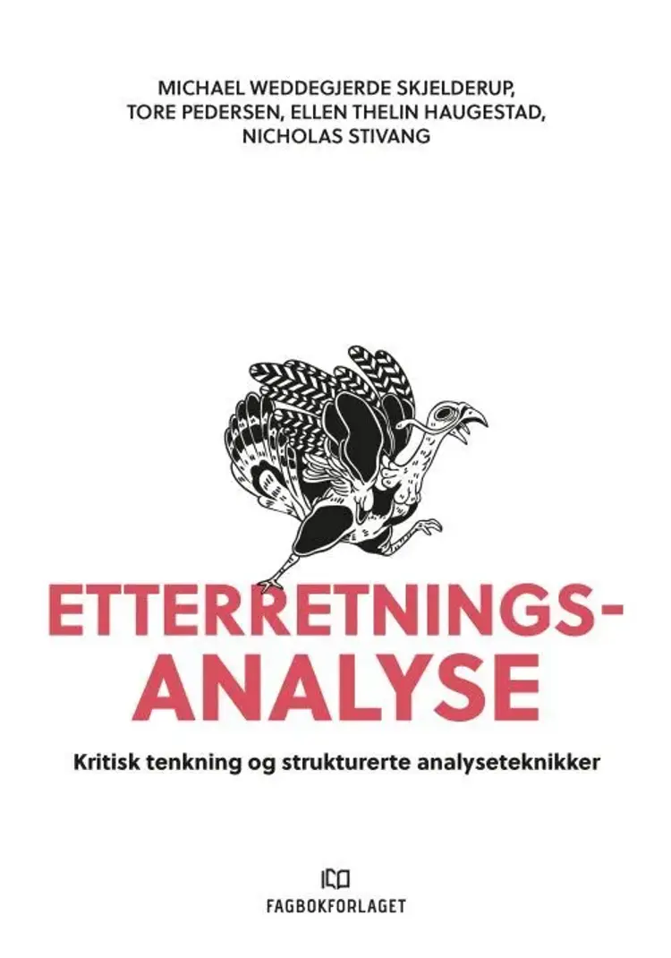 Etterretningsanalyse : kritisk tenkning og strukturerte analyseteknikker af Michael Weddegjerde Skjelderup m.fl