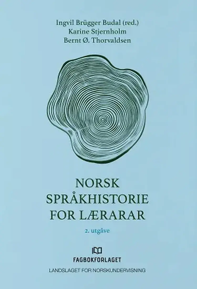 Norsk språkhistorie for lærarar - Ingvil Brügger Budal, Karine Stjernholm, Bernt Ø.Thorvaldsen af Ingvil Brügger Budal