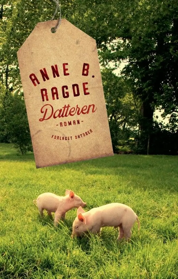 Datteren : roman af Anne B. Ragde