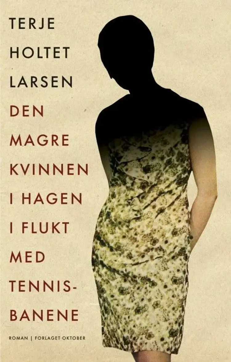 Den magre kvinnen i hagen i flukt med tennisbanene af Terje Holtet Larsen