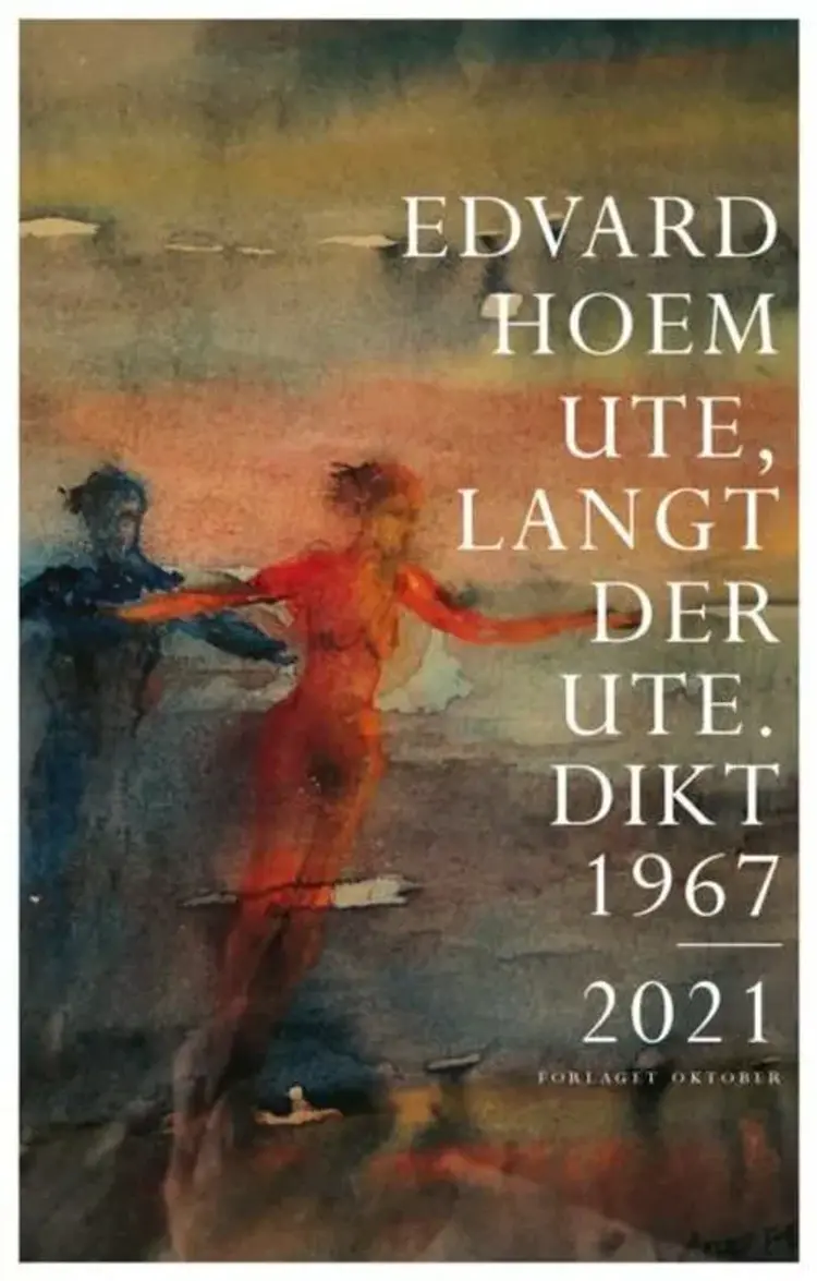 Ute, langt der ute : dikt 1967-2021 af Edvard Hoem