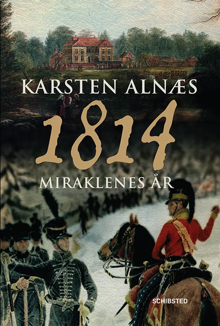 1814 : miraklenes år - Karsten Alnæs af Karsten Alnæs