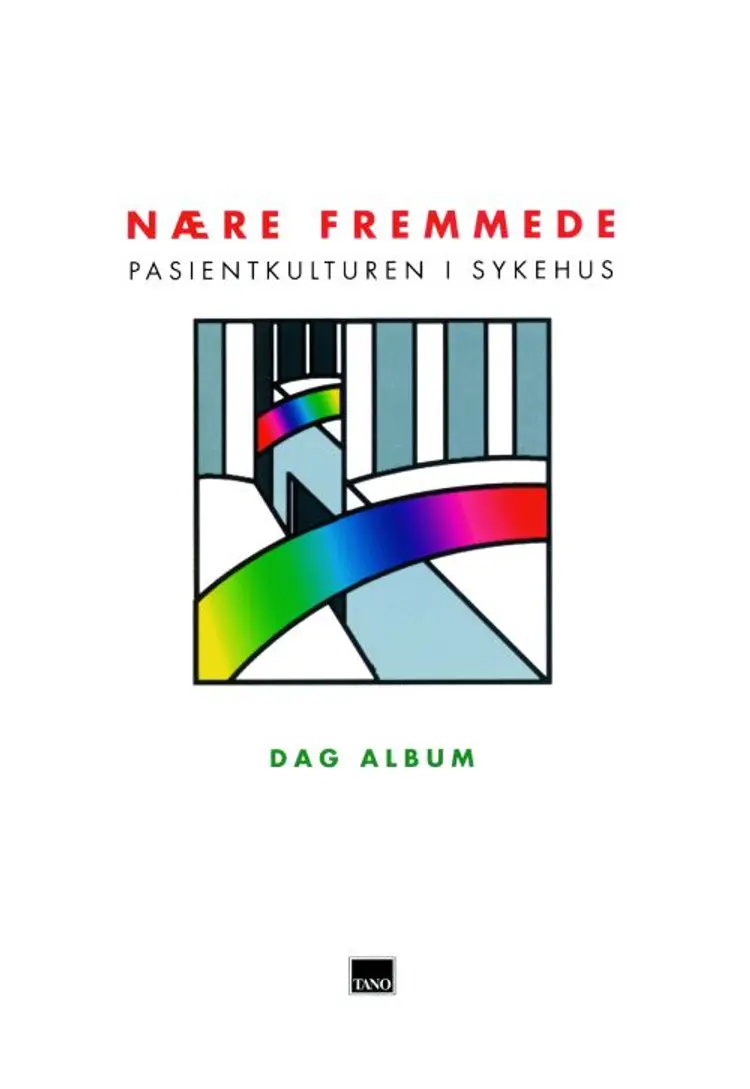 Nære fremmede : pasientkulturen i sykehus - Dag Album af Dag Album