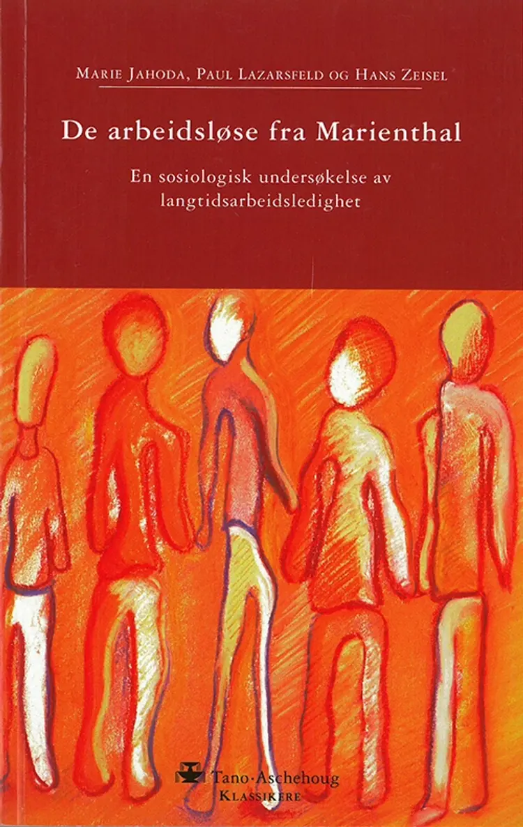 De arbeidsledige i Marienthal : en sosiografisk undersøkelse av virkningene av langtidsarbeidsledighet af Marie Jahoda