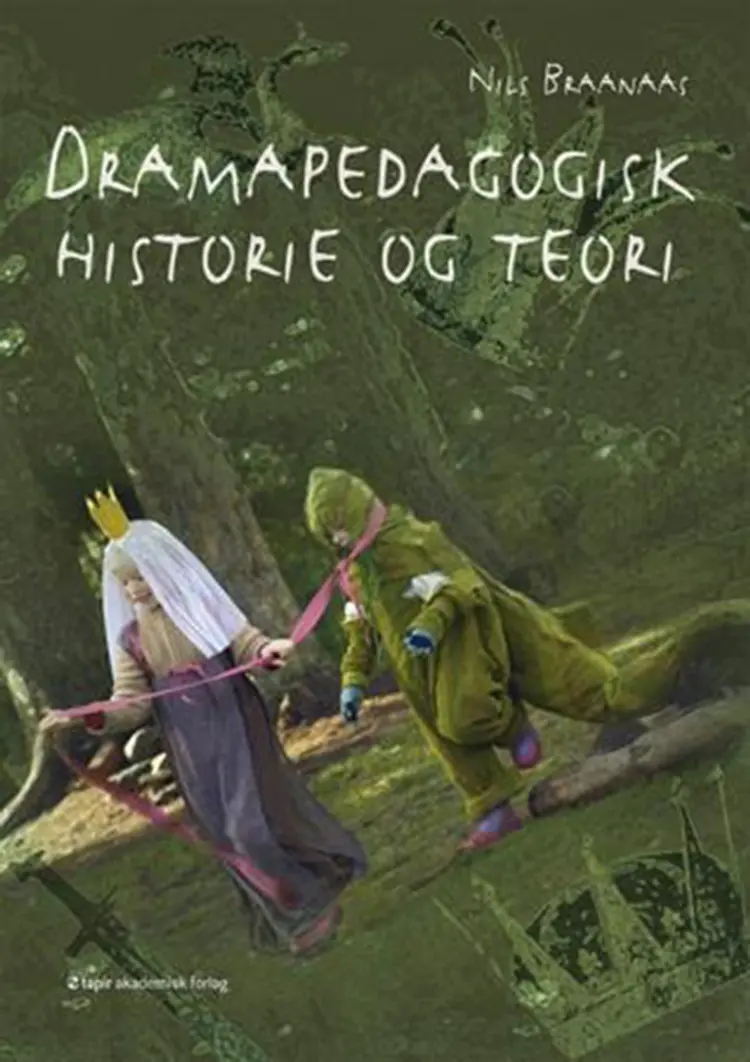 Dramapedagogisk historie og teori af Nils Braanaas