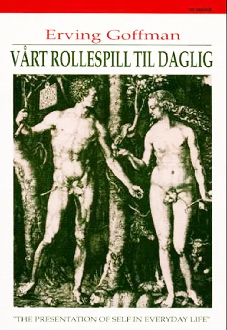 Vårt rollespill til daglig : et studie i hverdaglivets dramatikk af Erving Goffman