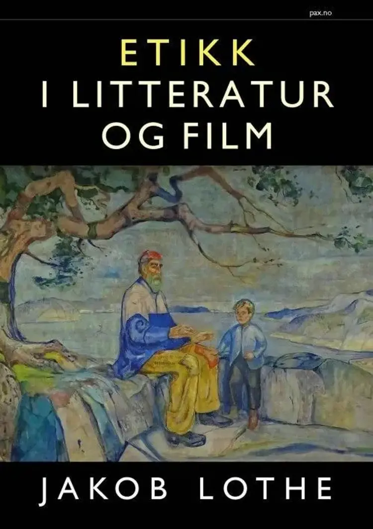 Etikk i litteratur og film af Jakob Lothe