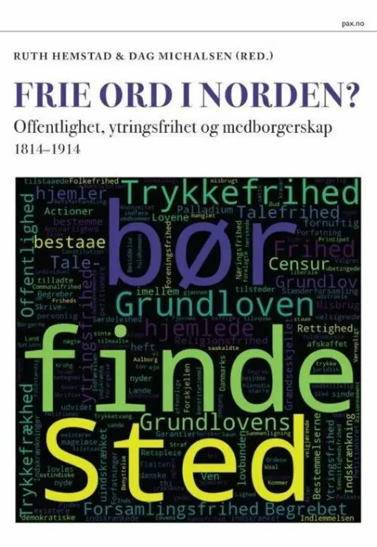 Frie ord i Norden? : offentlighet, ytringsfrihet og medborgesrkap 1814-1914 - Dag Michalsen (red.), Ruth Hemstad af Ruth Hemstad