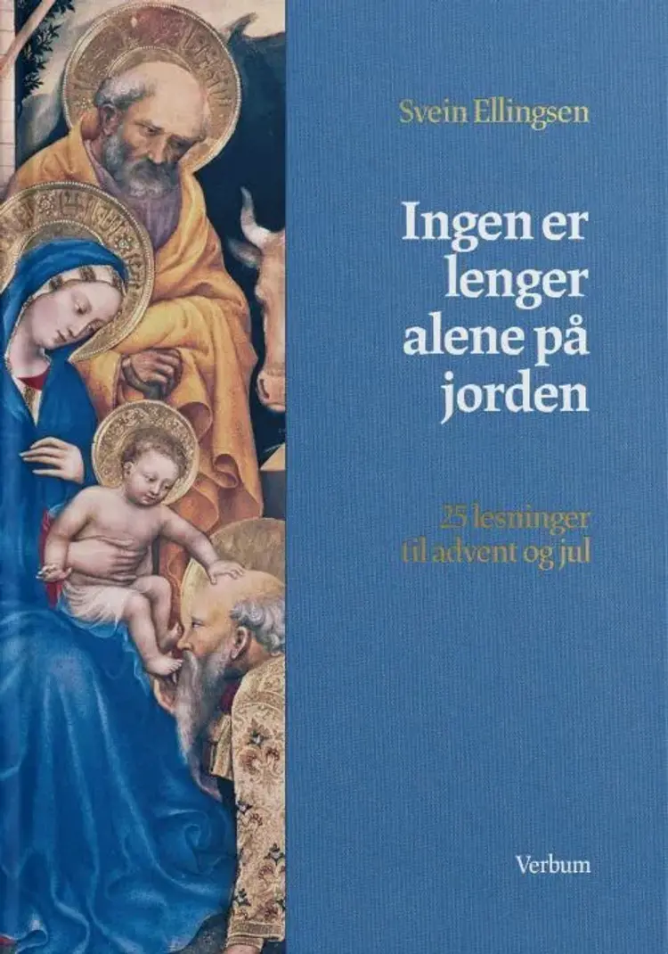 Ingen er lenger alene på jorden : 25 lesninger til advent og jul af Svein Ellingsen