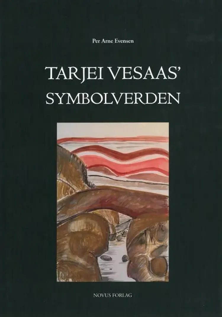Tarjei Vesaas' symbolverden af Per Arne Evensen