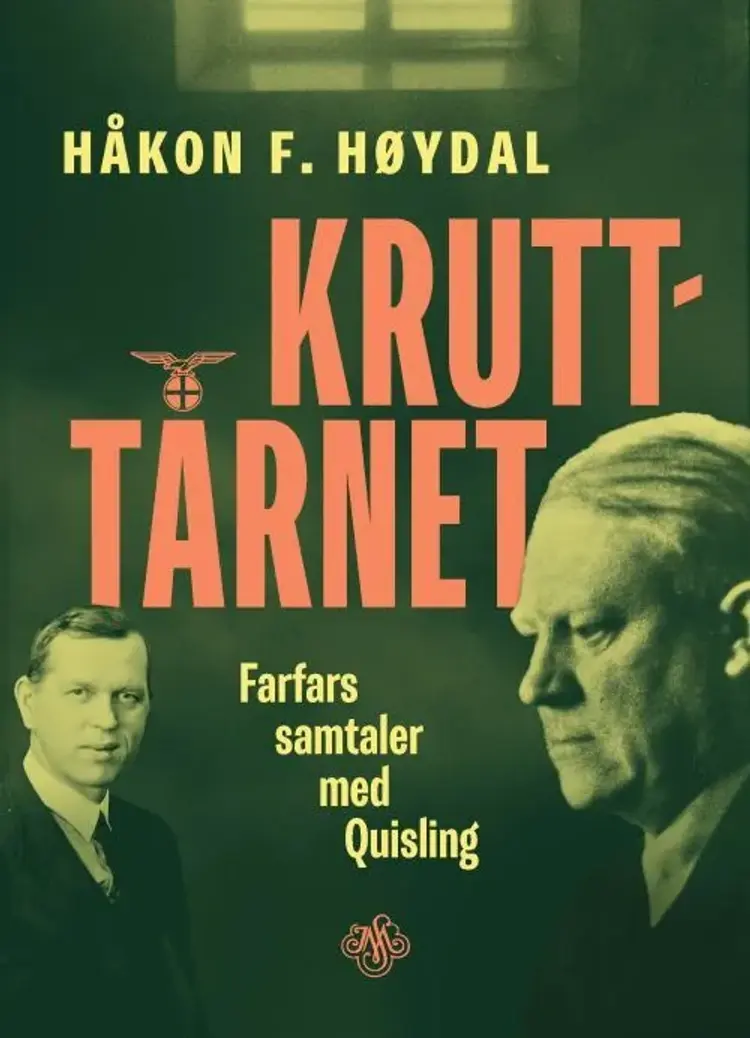 Kruttårnet : farfars samtaler med Quisling af Håkon F. Høydal