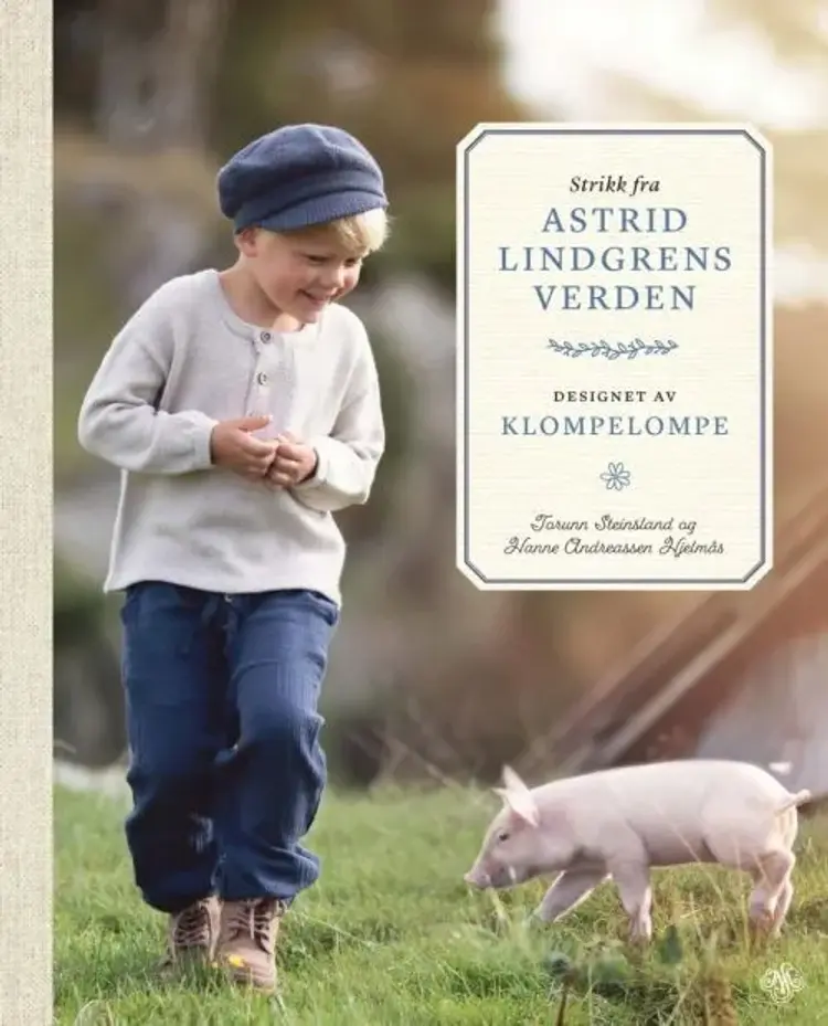 Strikk fra Astrid Lindgrens verden : designet av Klompelompe - designet av Klompelompe, Torunn Steinsland, Hanne Andreassen Hjelmås af Torunn Steinsland