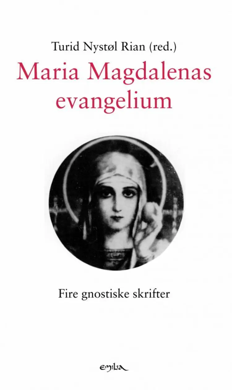 Maria Magdalenas evangelium : fire gnostiske skrifter af Turid Nystøl Rian (red.)