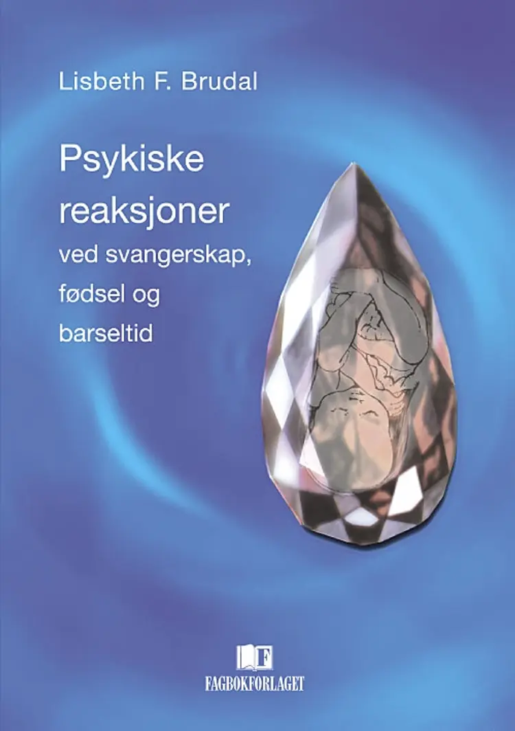 Psykiske reaksjoner ved svangerskap, fødsel og barseltid af Lisbeth F. Brudal